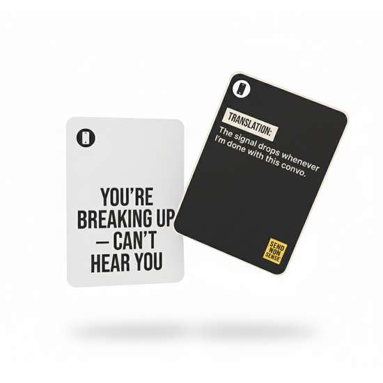 SendNonsense Bad Excuses cards showing ‘You’re breaking up — can’t hear you’ and ‘Translation: The signal drops whenever I’m done with this convo.’ Funny adult excuse card game.